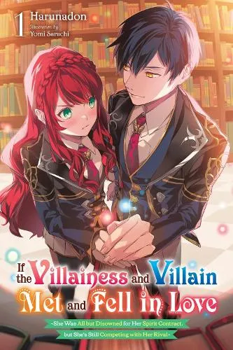 Harunadon If the Villainess and Villain Met and Fell in Love, Vol. 1 (light novel)