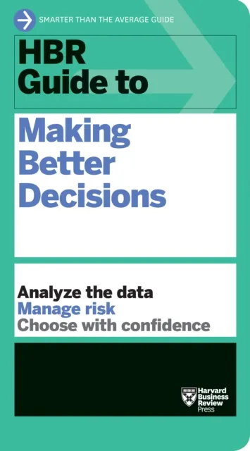 Harvard Business Review Press Hbr Guide To Making Better Decisions