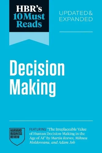 Harvard Business Review Hbr's 10 Must Reads on Decision-Making