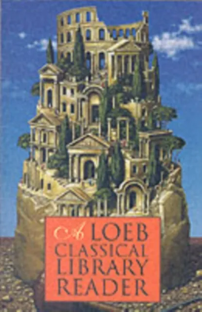 Harvard University Press A Loeb Classical Library Reader