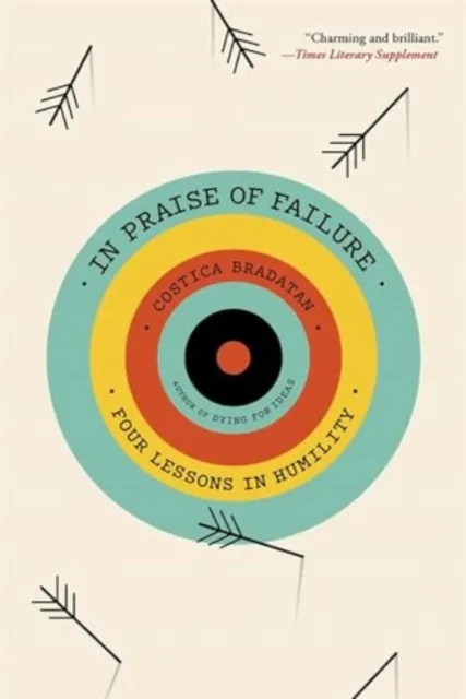 Harvard University Press In Praise Of Failure : Four Lessons In Humility
