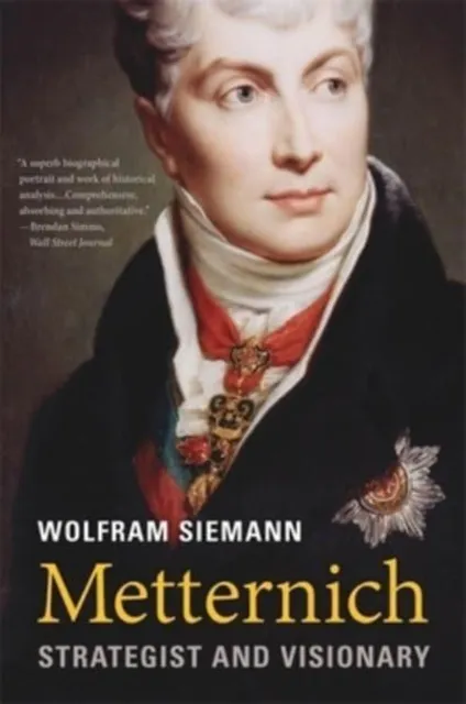 Harvard University Press Metternich : Strategist And Visionary