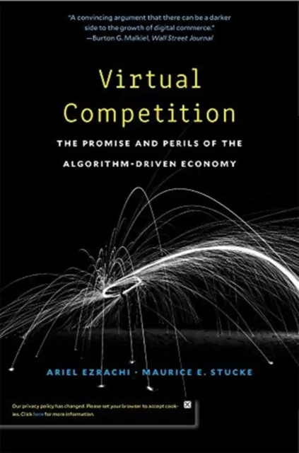 Harvard University Press Virtual Competition : The Promise And Perils Of The Algorithm-Driven Economy