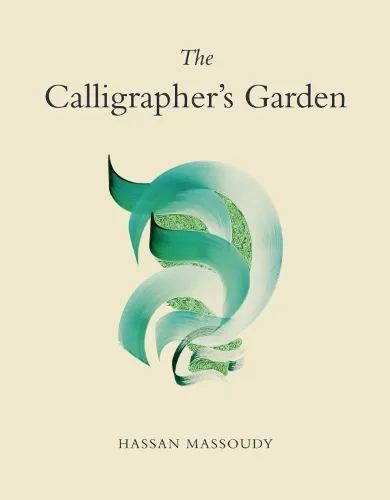 Hassan Massoudy Calligrapher's Garden