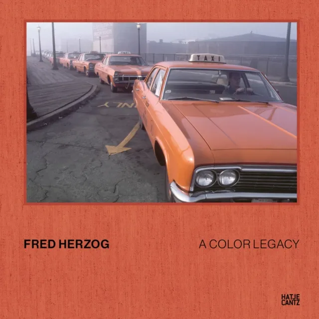 Hatje Cantz Fred Herzog: A Color Legacy