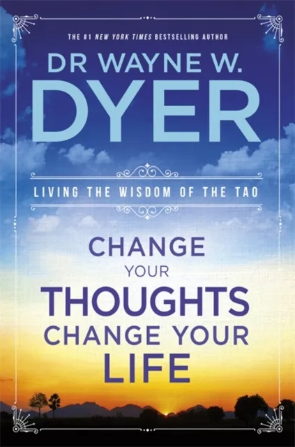 Wayne Dyer Change Your Thoughts, Change Your Life: Living The Wisdom Of The Multicolor