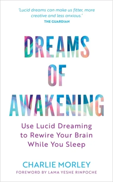 Hay House UK Ltd Dreams Of Awakening (Revised Edition) : Use Lucid Dreaming To Rewire Your Brain While You Sleep
