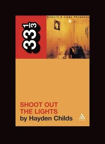 Hayden Childs Richard and Linda Thompson's Shoot Out the Lights