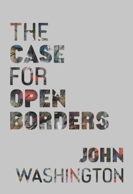 Haymarket Books The Case For Open Borders