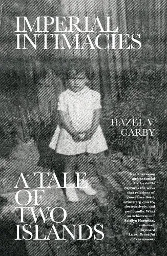 Hazel V. Carby Imperial Intimacies