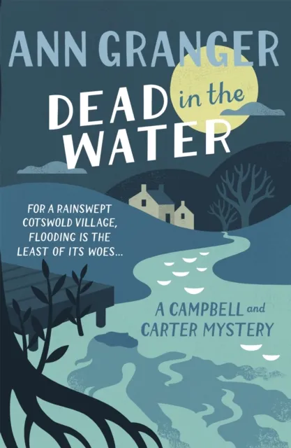 Headline Publishing Group Dead In The Water (Campbell & Carter Mystery 4) : A Riveting English Village Mystery