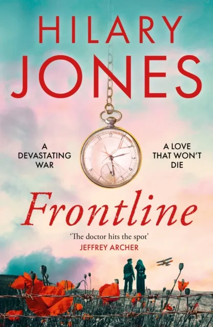 Headline Publishing Group Frontline : The Sweeping Wwi Drama That 'Deserves To Be Read' - Jeffrey Archer