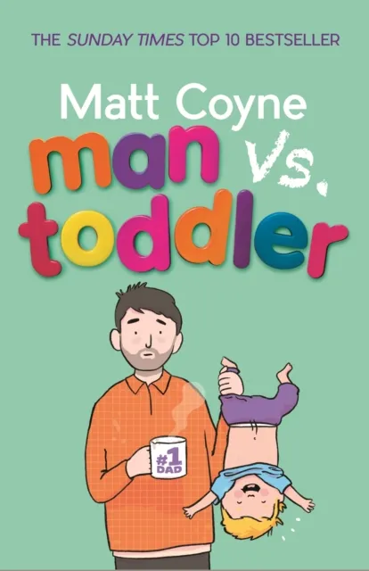 Wildfire Man vs. Toddler By Matt Coyne (Parenting Book, Memoir Book)