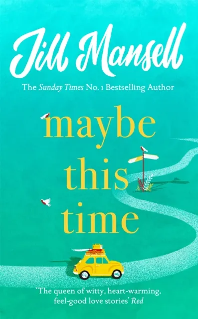 Headline Publishing Group Maybe This Time : The Heart-Warming Novel Of Love And Friendship From The selling Author