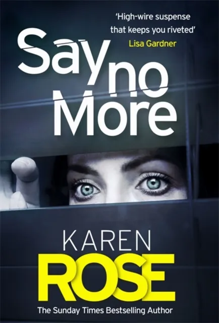 Headline Publishing Group Say No More (The Sacramento Series Book 2) : The Heart-Stopping Thriller From The Sunday Times selling Author