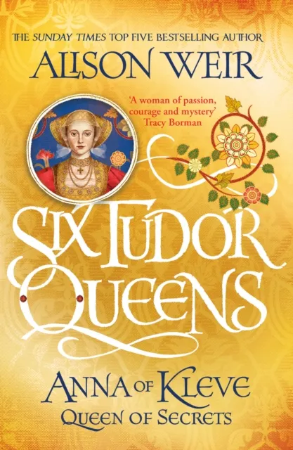 Headline Publishing Group Six Tudor Queens: Anna Of Kleve, Queen Of Secrets : Six Tudor Queens 4