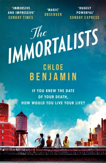 Headline Publishing Group The Immortalists : If You Knew The Date Of Your Death, How Would You Live?
