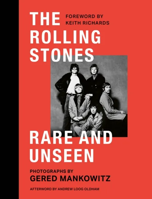 Headline Publishing Group The Rolling Stones Rare And Unseen : Foreword By Keith Richards, Afterword By Andrew Loog Oldham