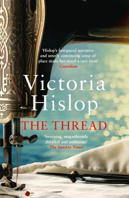 Headline Publishing Group The Thread : 'Storytelling At Its ' From Million-Copy seller Victoria Hislop
