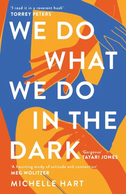 Michelle Hart We Do What We Do in the Dark