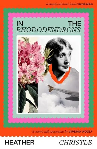 Heather Christle In the Rhododendrons