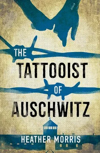 Heather Morris The Tattooist of Auschwitz