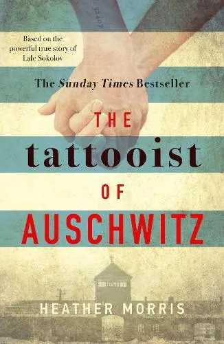 Heather Morris The Tattooist of Auschwitz