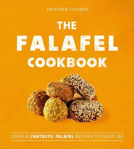Heather Thomas The Falafel Cookbook