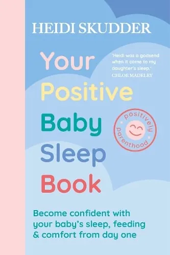 Heidi Skudder Your Positive Baby Sleep Book
