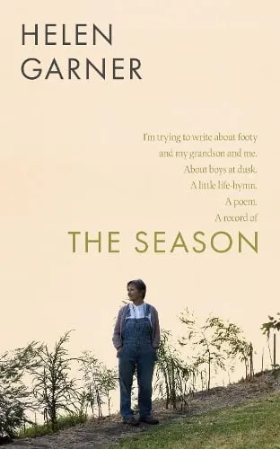 Helen Garner The Season