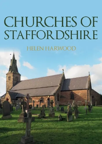 Helen Harwood Churches of Staffordshire