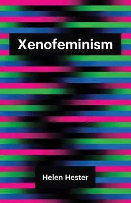 Helen Hester Xenofeminism