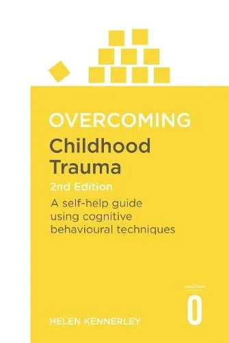 Helen Kennerley Overcoming Childhood Trauma 2nd Edition