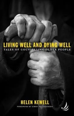 Helen Kewell Living Well and Dying Well