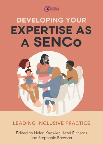 Helen Knowler Developing Your Expertise as a SENCo