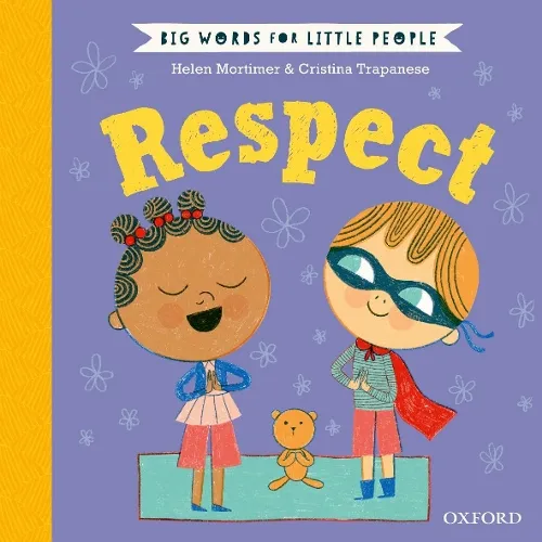 Helen Mortimer Big Words for Little People: Respect