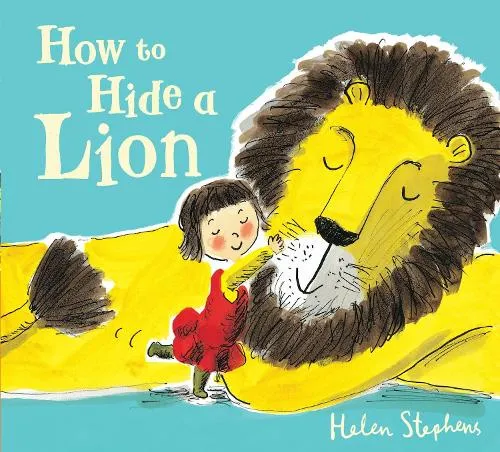 Helen Stephens How to Hide a Lion