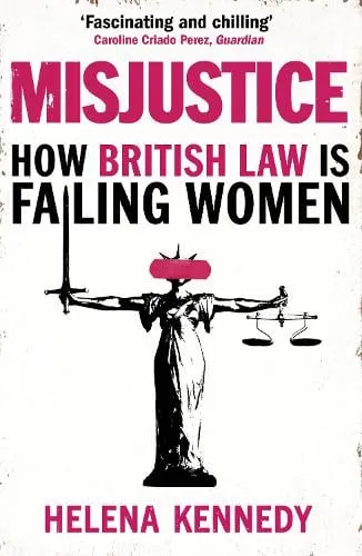 Helena Kennedy Misjustice