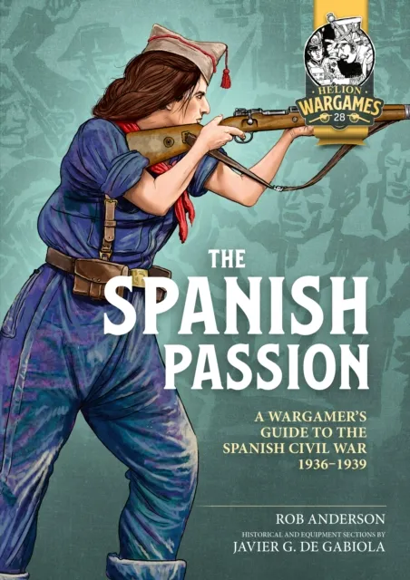 Helion & Company The Spanish Passion : Wargaming The Spanish Civil War 1936-39