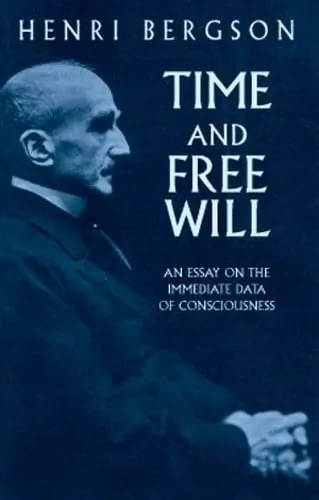 Henri Bergson Time and Free Will