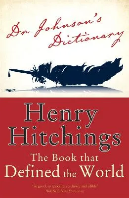 Henry Hitchings Dr Johnson's Dictionary