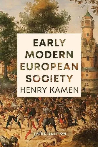 Henry Kamen Early Modern European Society, Third Edition