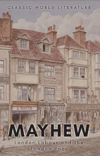 Henry Mayhew London Labour and the London Poor