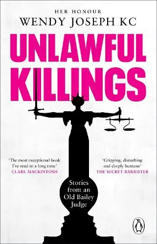 Her Honour Her Honour Wendy Joseph KC Unlawful Killings