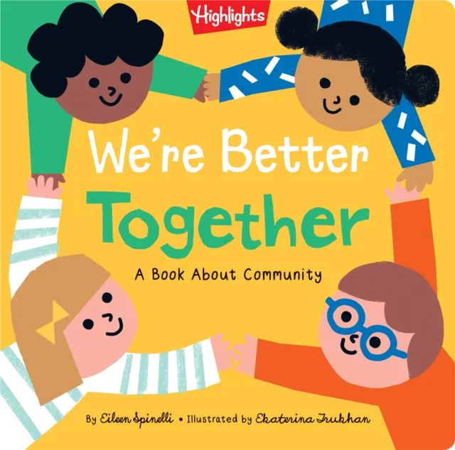 Highlights Press We'Re Better Together : A Book About Community
