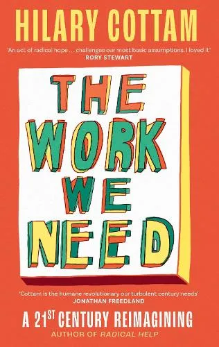 Hilary Cottam The Work We Need
