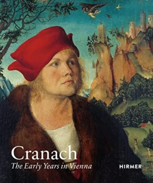 Hirmer Verlag Cranach : The Early Years In Vienna