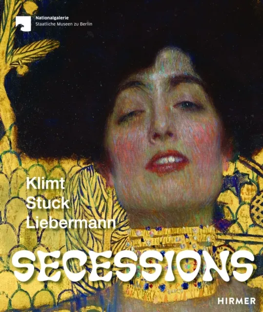 Hirmer Verlag Secessions : Klimt, Stuck, Liebermann