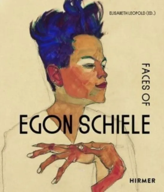 Hirmer Verlag The Faces Of Egon Schiele : Self Portraits