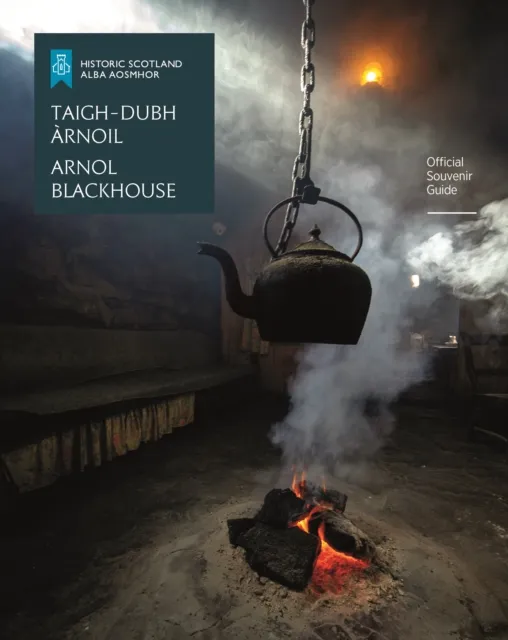 Historic Environment Scotland Arnol Blackhouse : Official Souvenir Guide